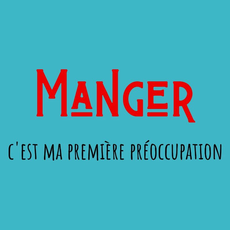 manger c'est ma première préoccupation