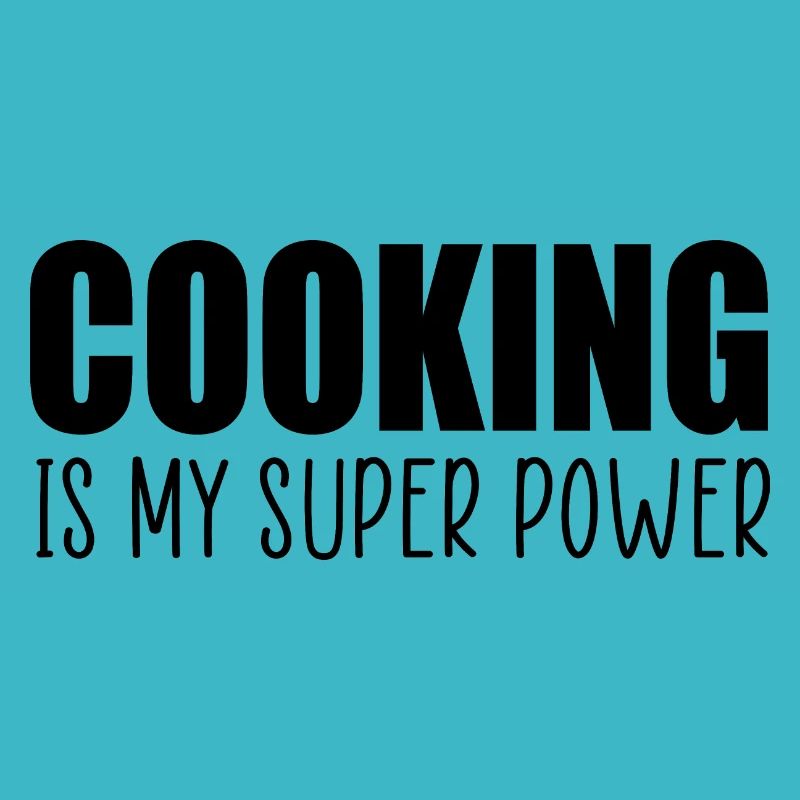 Cooking is my superpower