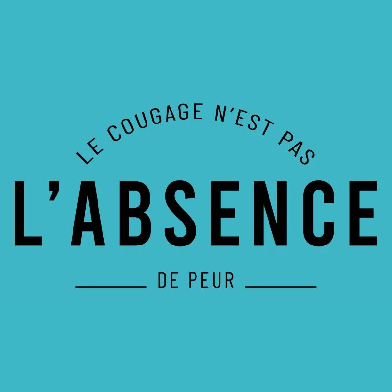 Le courage n'est pas l'absence de peur
