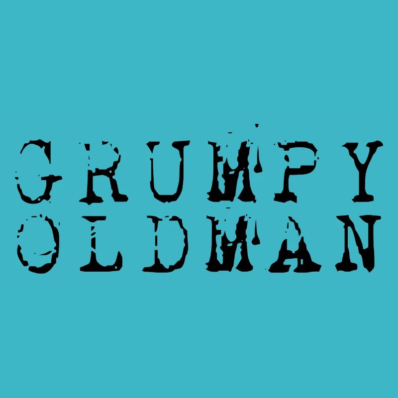 GRUMPY OLD MAN