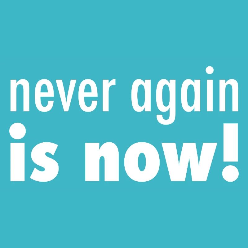 never again is now