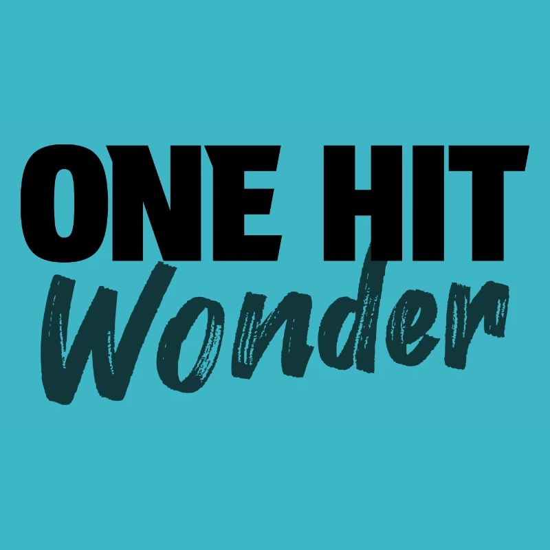 ONE HIT WONDER