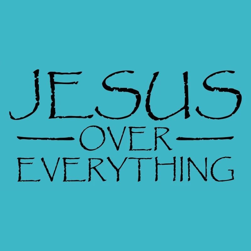 Jesus Over Everything
