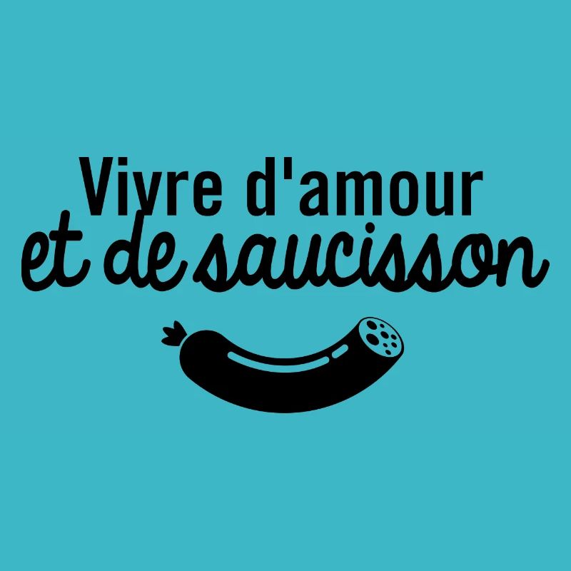 Vivre d'amour et de saucisson
