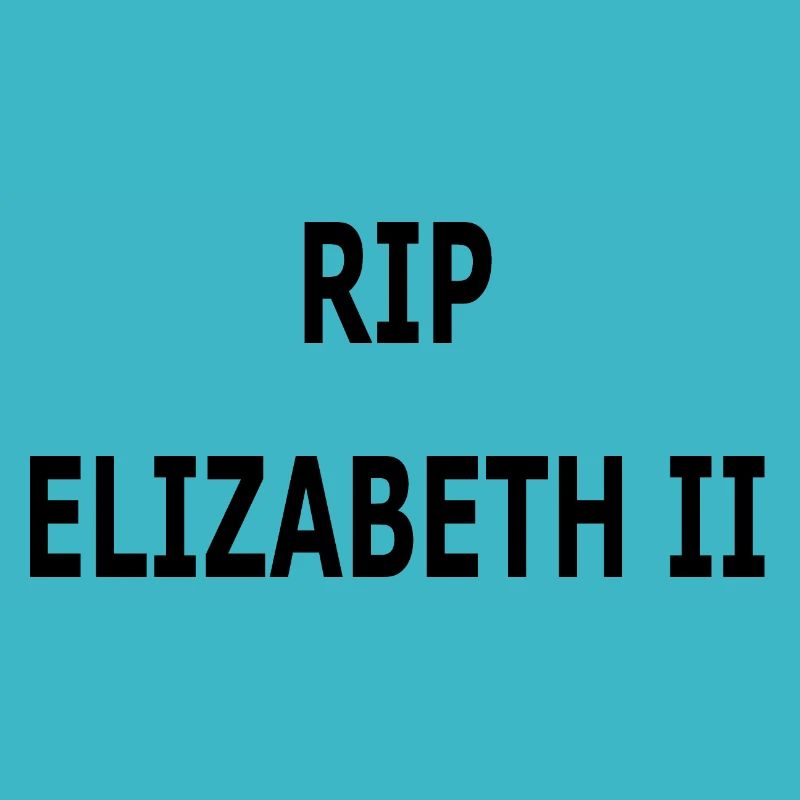 RIP ELIZABETH II