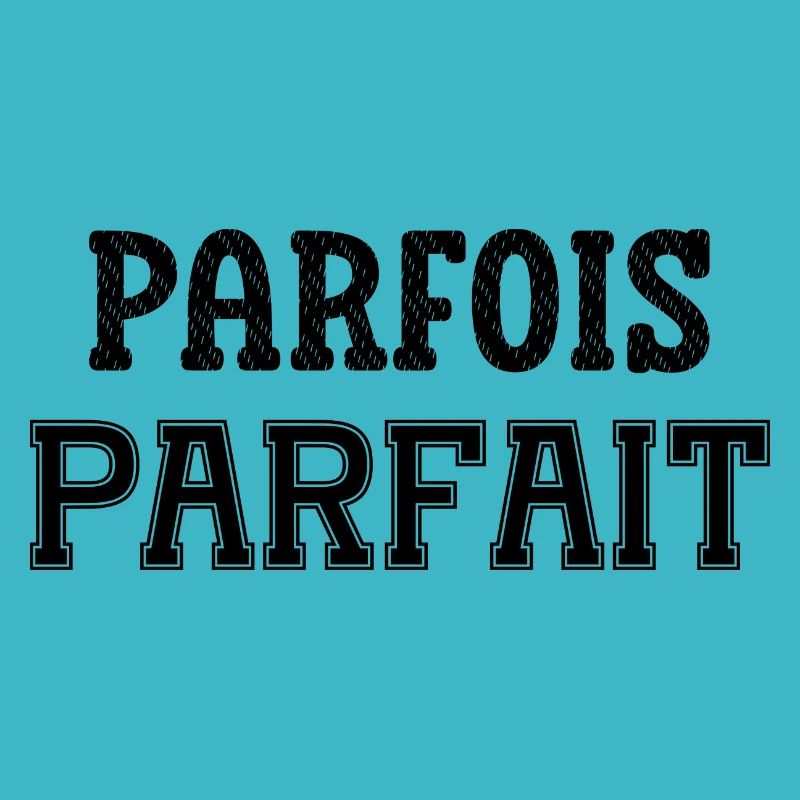 parfois parfait