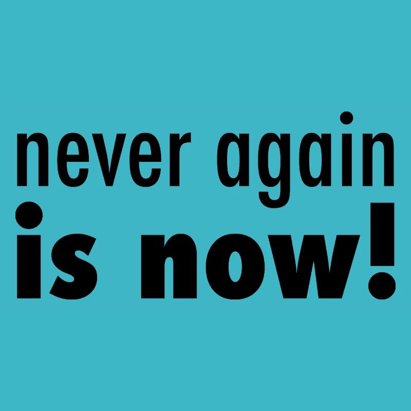 never again is now