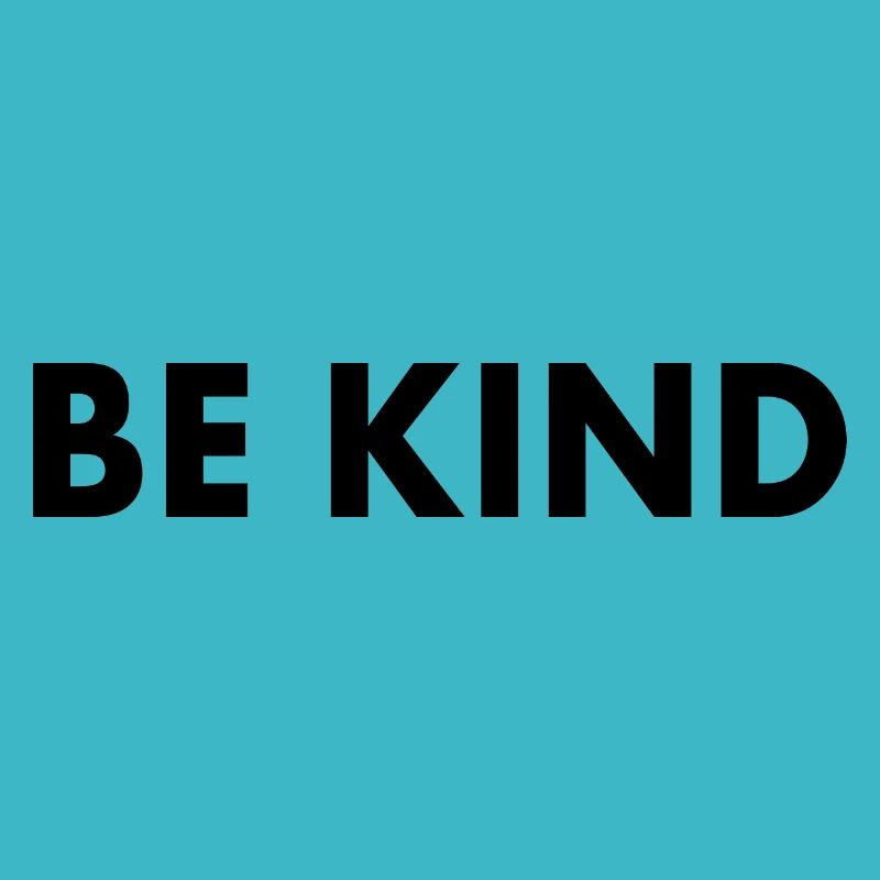 Be kind