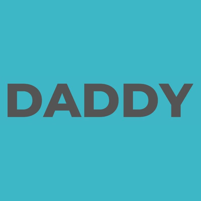 Daddy Dad Dad Dad Dad Favorite person