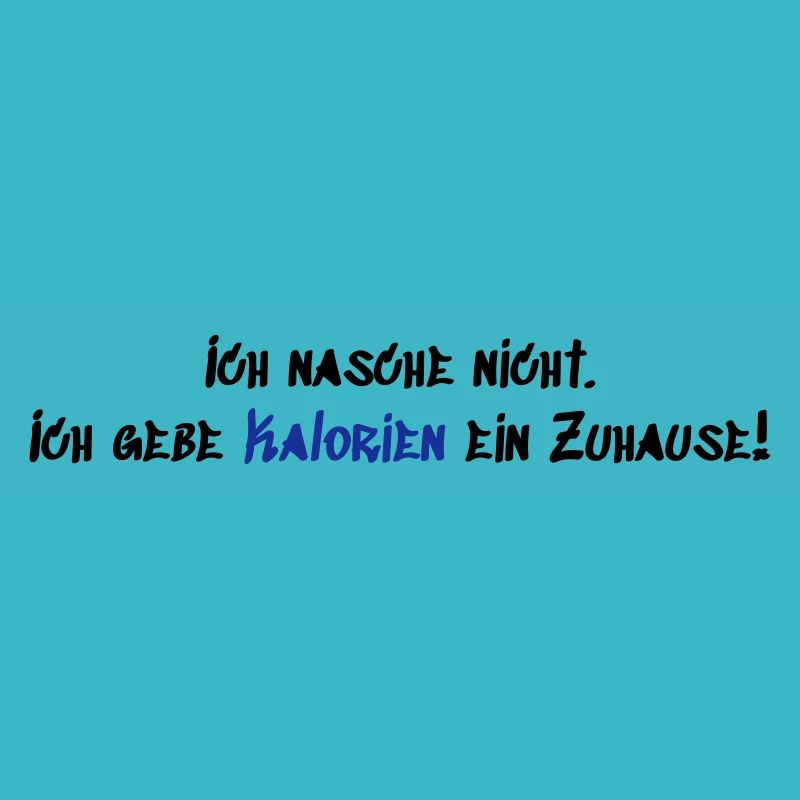 Ich nasche nicht
