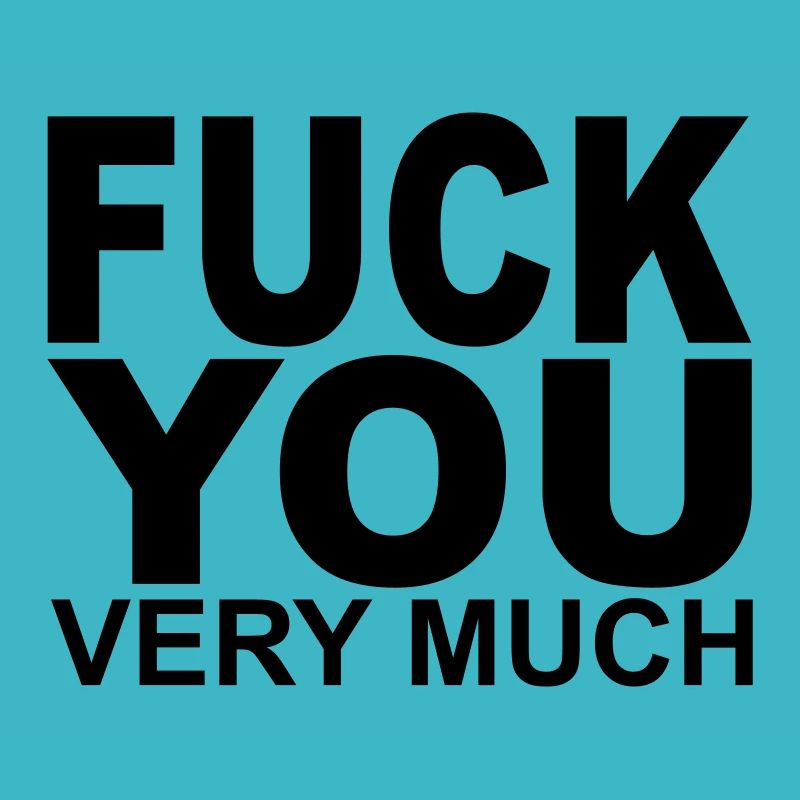 Fuck you very much
