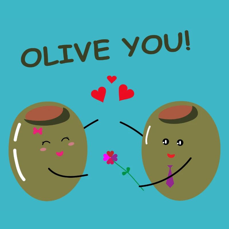 Olive vous! Les olives s'aiment - Aimez-vous - Amour