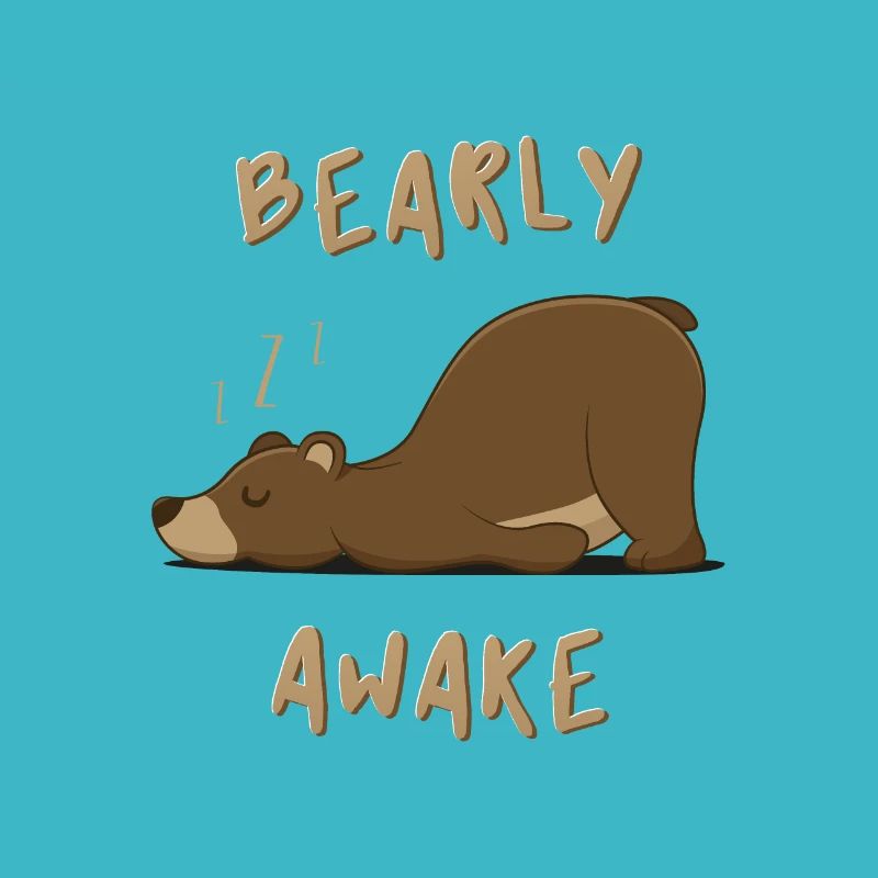 Bearly Awake - Cute Bear