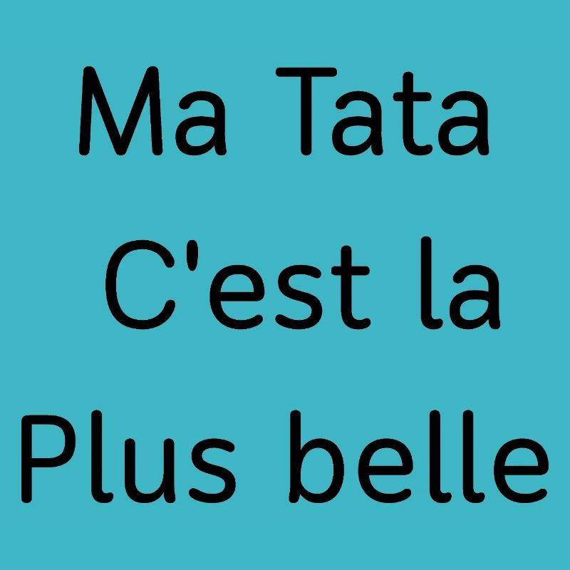 Ma tata c'est la plus belle