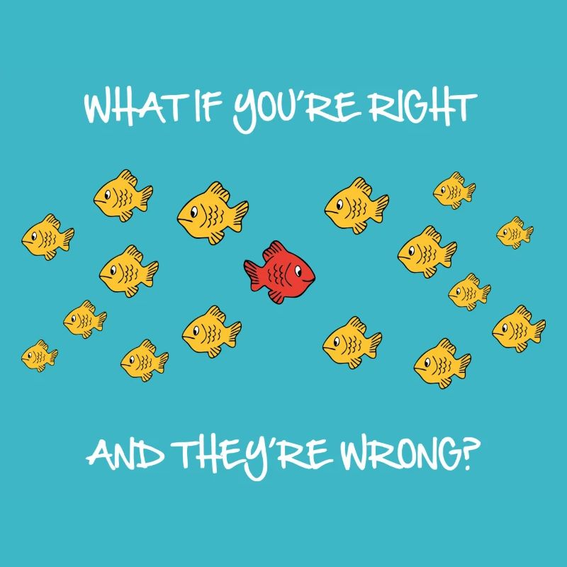 What if you're right?