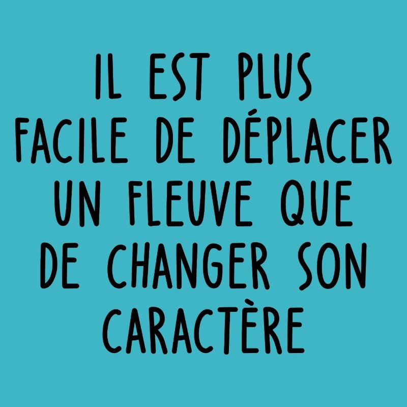 Proverbes - il est facile de déplacer un fleuve