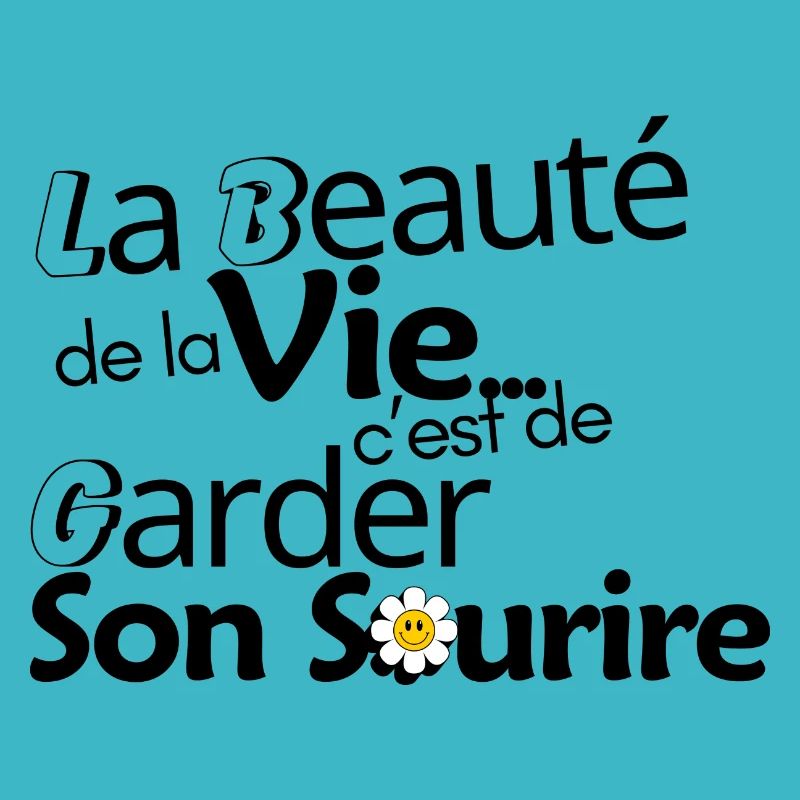 "La beauté de la vie c'est de garder son sourire"