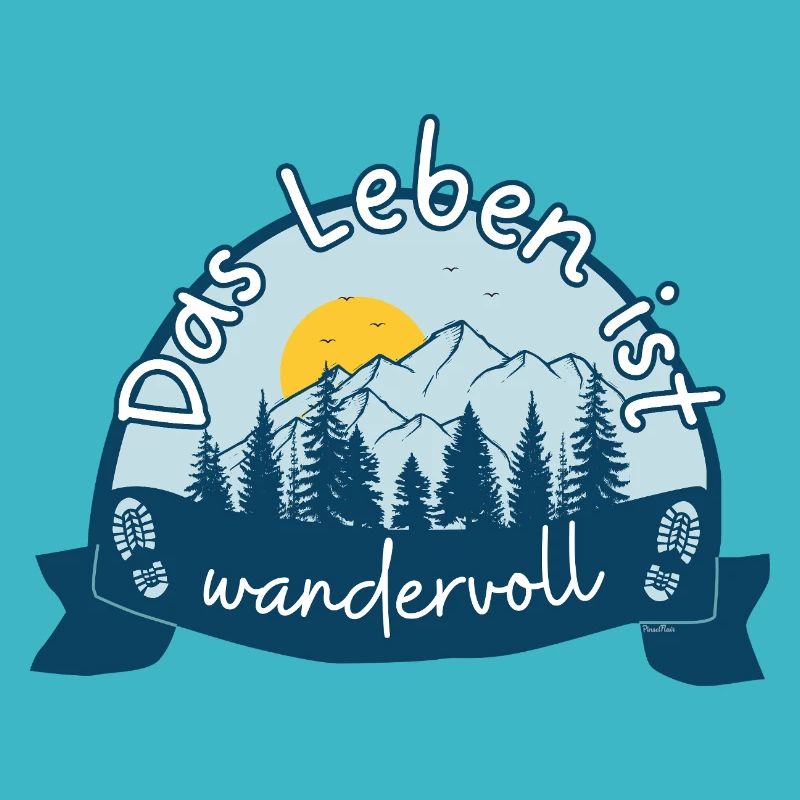 Das Leben ist wandervoll Wanderer & Bergsteiger