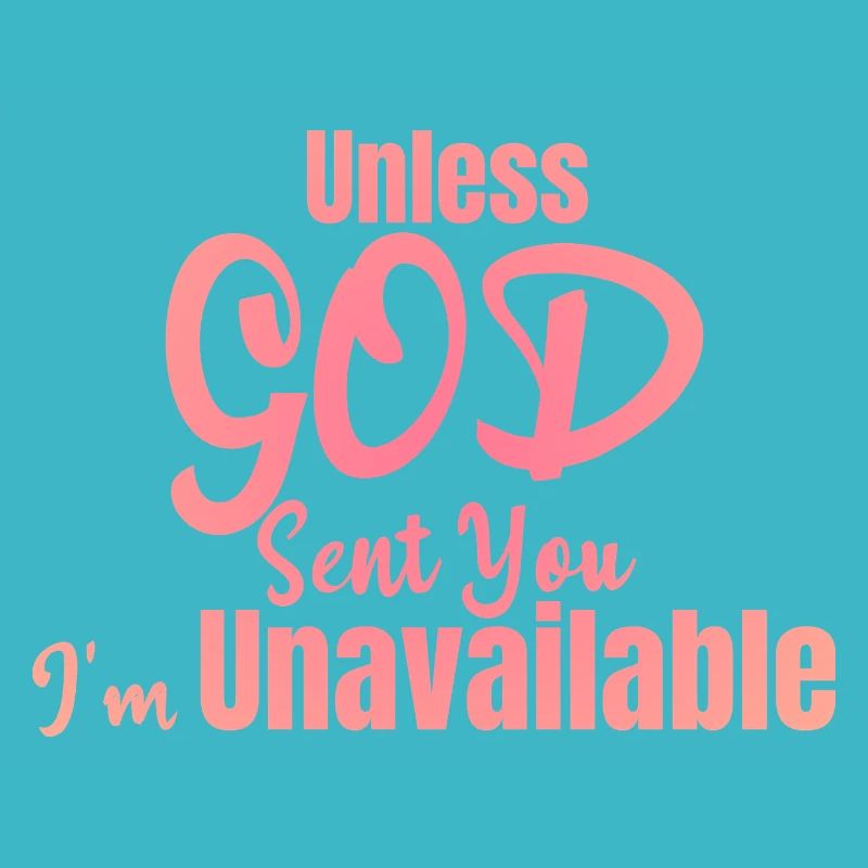 Unless God sent you