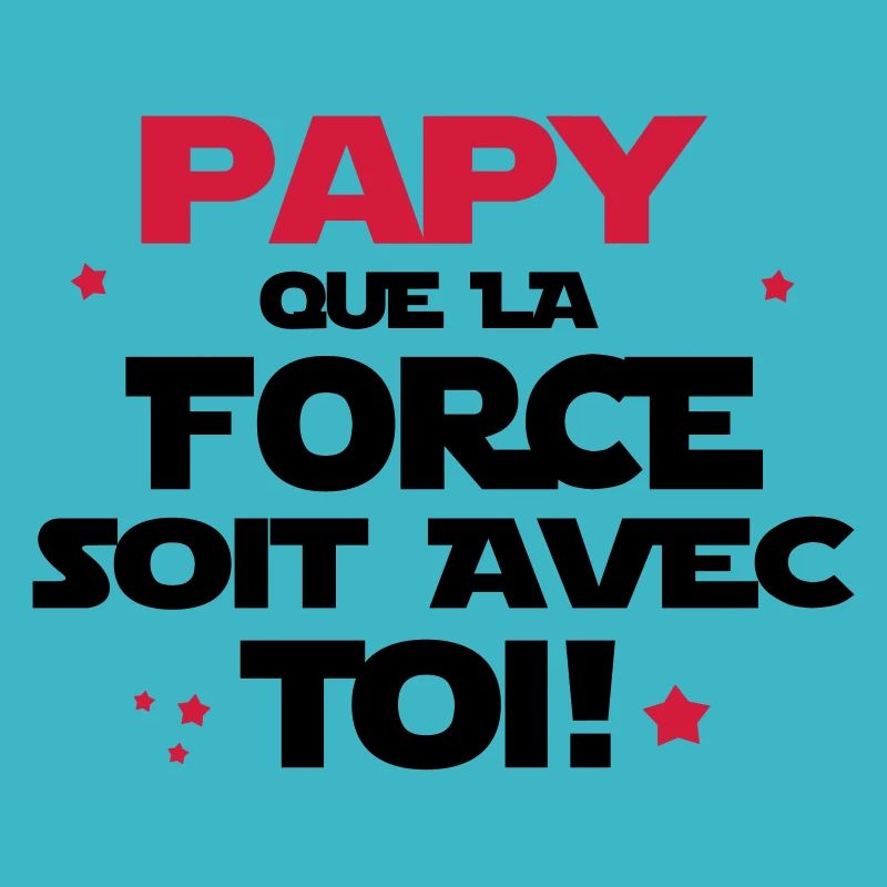 papy que la force soit avec toi