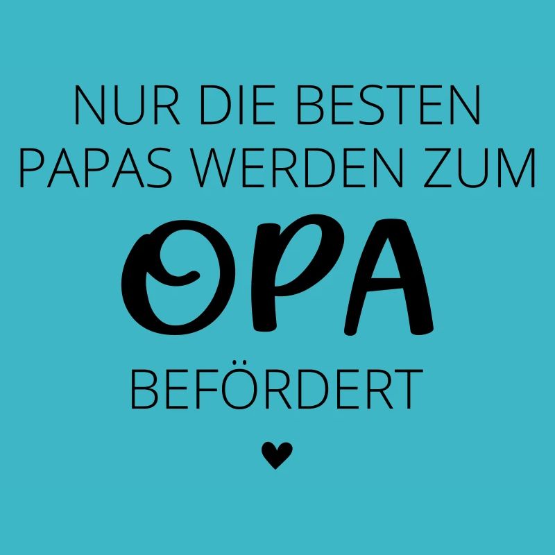 Nur die besten Papas werden zum Opa befördert