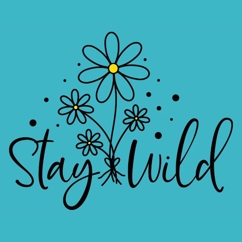 Stay Wild flower daisy stay wild yourself