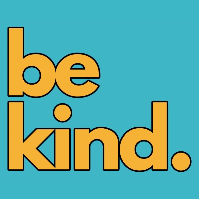 Be Kind Gelber Schriftzug
