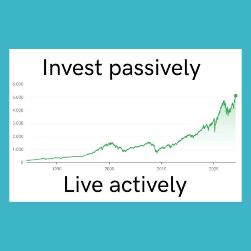 Invest passively, live actively