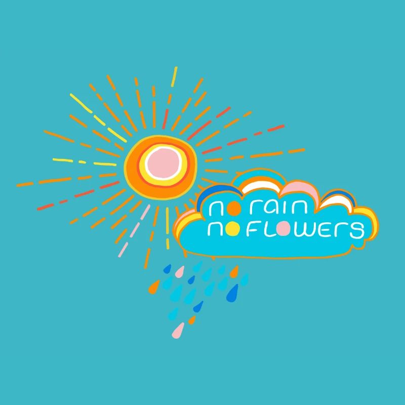 No rain no flowers