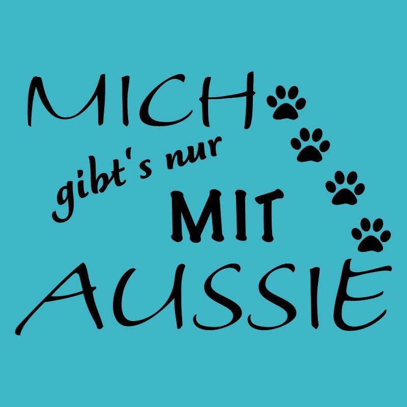 Mich gibts nur mit Aussie
