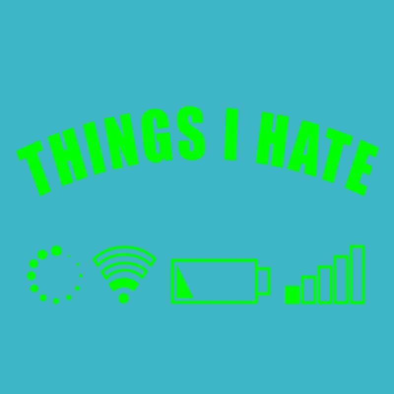 THINGS I HATE GIFT DIGITAL INTERNET NETWORK BATTERY