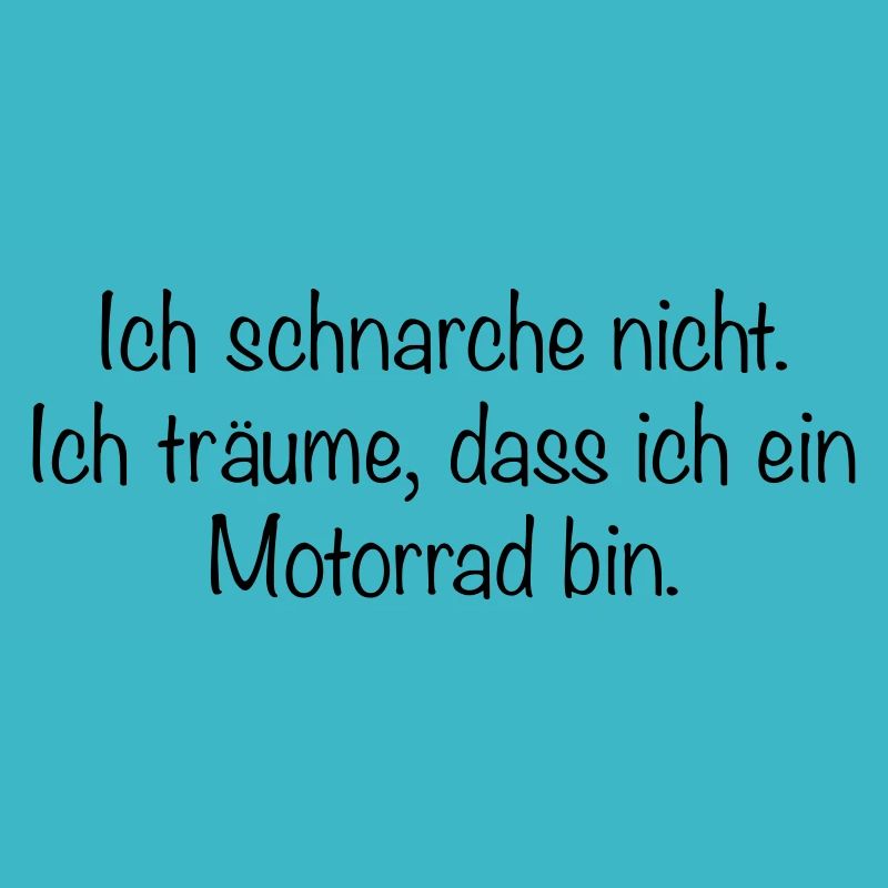 Ich schnarche nicht. Ich träume Motorrad