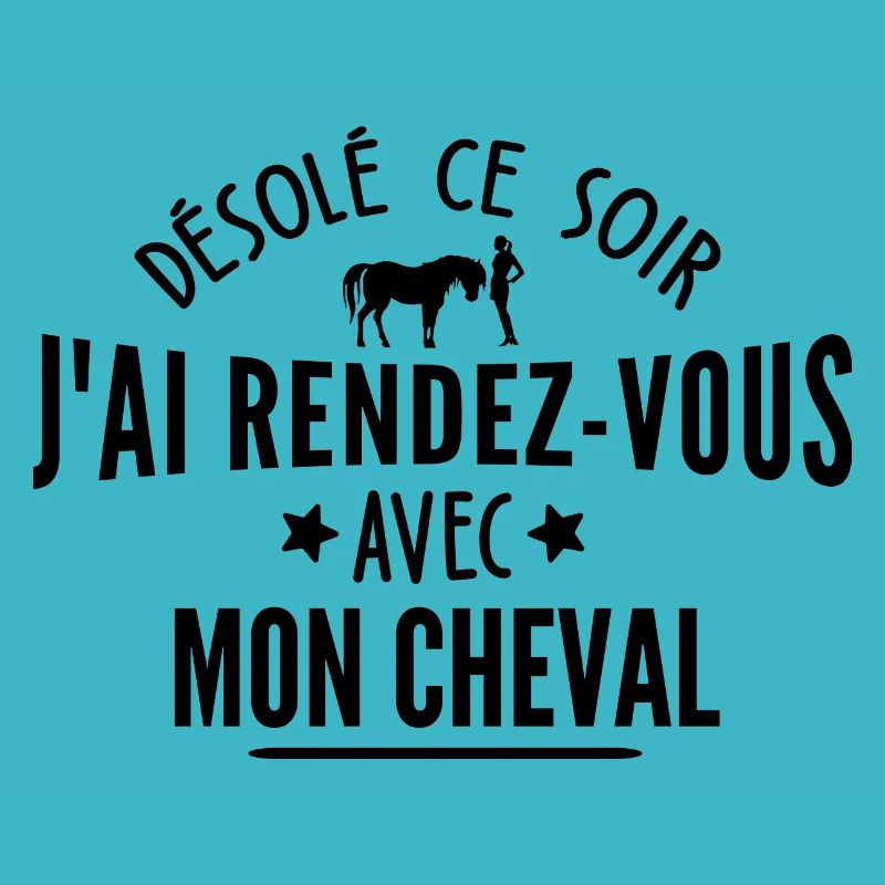 j ai rendez vous avec mon cheval / humour cheval