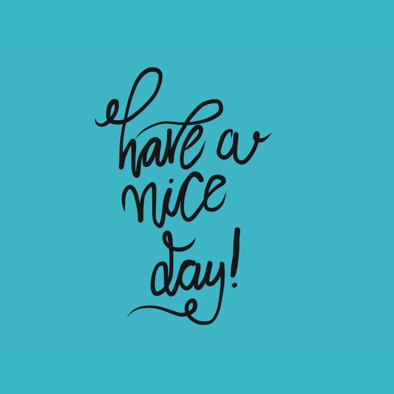 nice day, good day, spruch