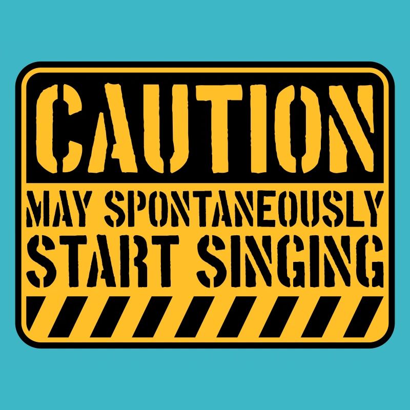 may spontaneously start singing