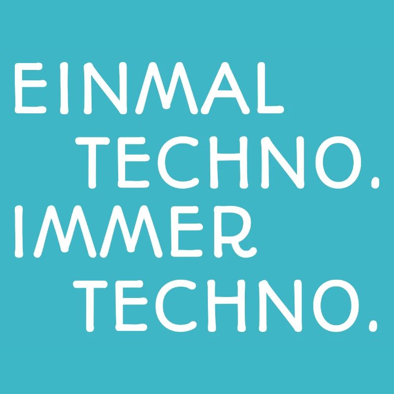 Einmal Techno Immer Techno