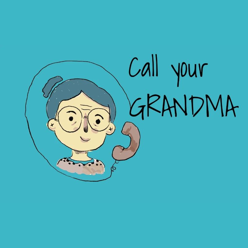 Denk an deine Oma! Ruf sie an.