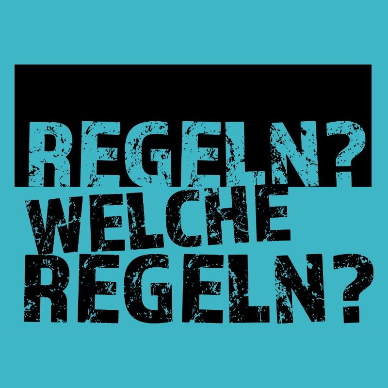 Regeln? Welche Regeln?