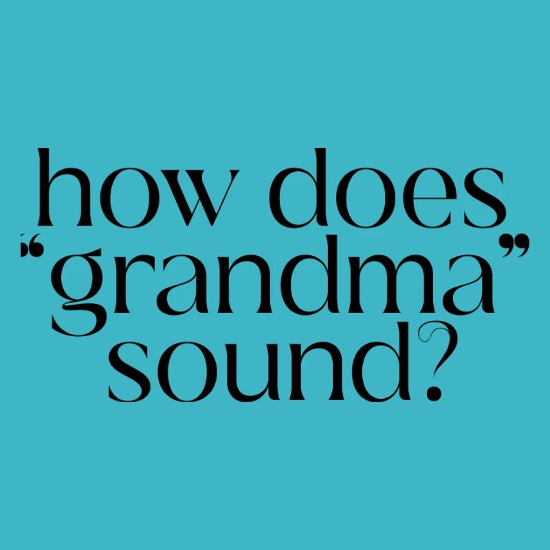Comment sonne « Grandma »? Que diriez-vous de « grand-mère »?