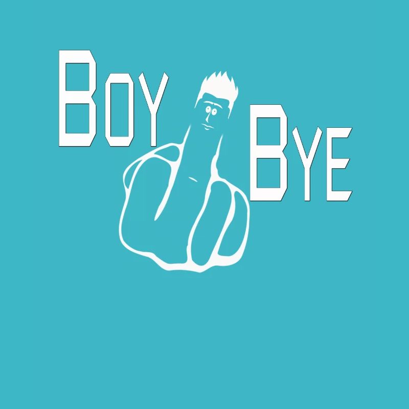 BOY BYE