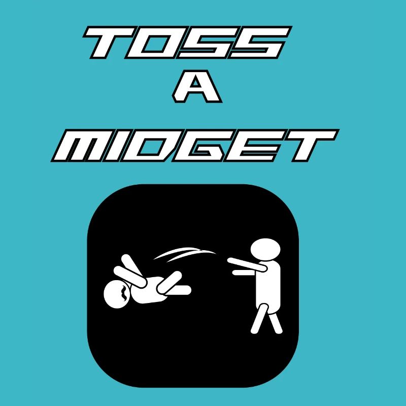 Conception de Tshirt Toss drôle et génial TOSS A MIDGET