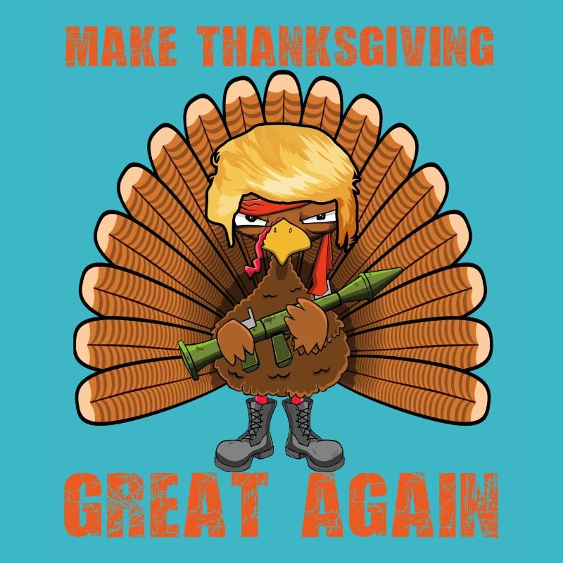 Make Thanksgiving Great Again Donald  Lustig