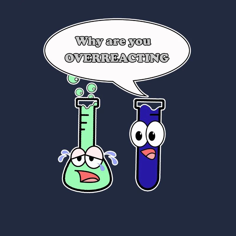 Overreacting - Chemistry