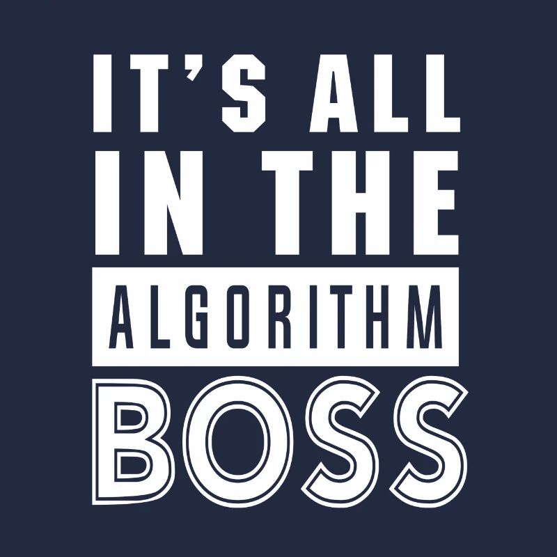 All in the Algorithm Boss gift for IT geeks