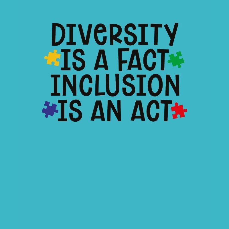 Diversity is a fact - Inclusion is an act