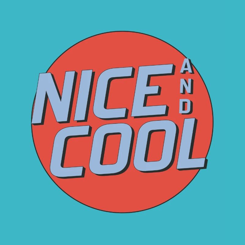 Nice and Cool