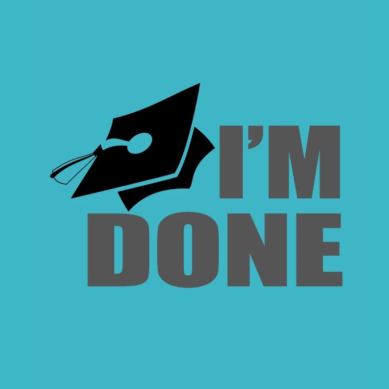 I ́m done with school - I'm done with school