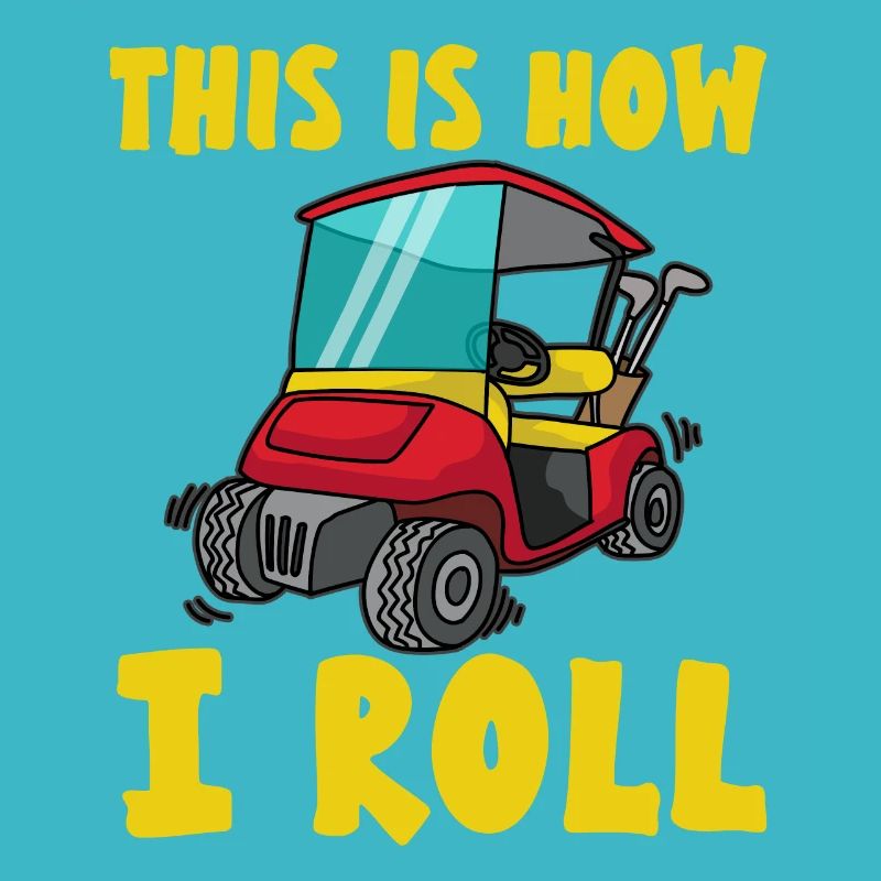 THIS IS HOW I ROLL Golf Cart Golf golf joueurs