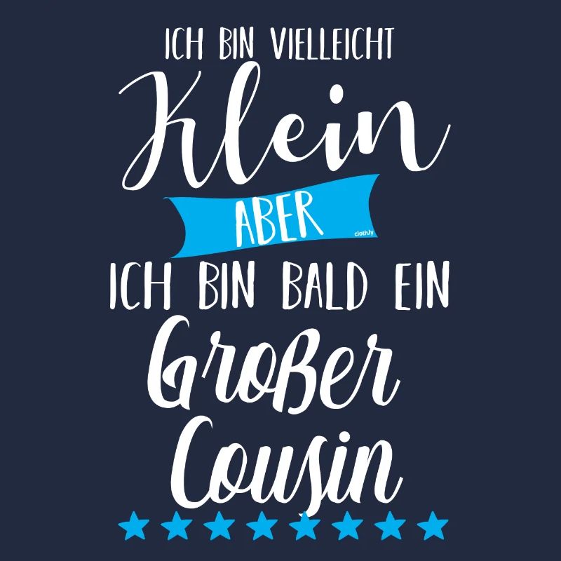 Werdender Großer Cousin Süß Spruch