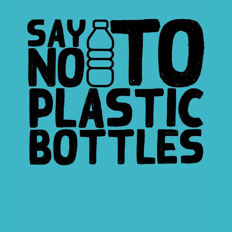 No to plastic bottles